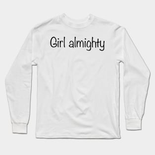 Girl almighty Long Sleeve T-Shirt